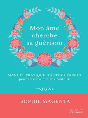 cover image of Mon âme cherche sa guérison--Manuel pratique d'autoguérison